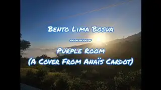Bento Lima Bosua - Purple Room (A Cover From Ana&iuml;s Cardot)