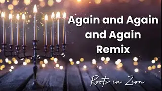 Again and Again and Again | Remix | Roots In Zion | Official Lyric Video