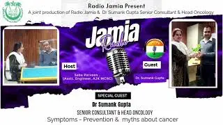 Symptoms, Prevention, and Myths about Cancer explained by Dr. Sumank Gupta ( Senior Oncologist)