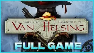 The Incredible Adventures of Van Helsing - Hilarious Good ARPG Full Game Walkthrough [No Commentary]