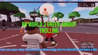 RBW3 AIMBOT GREEN TROLLING DROPPING OF A YOUTUBER