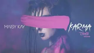 Maisy Kay - KARMA (Ti&euml;sto Version)