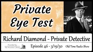 Richard Diamond Private Detective Private Eye Test Ep 46 1950 Mystery Old Time Radio Show