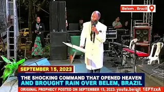 15.9.23,  Fear As Elijah The Dreadful Prophet Of Yahweh Opens Heaven Over Belem,Brazil  One Command