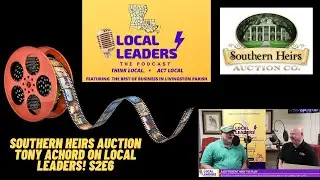 Talking Elle Mae Clampett, LP Love & Auctioneering W/ Southern Heirs Tony Achord Local Leaders S2E6