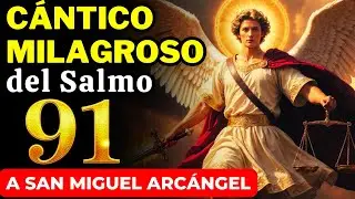 LLOR&Eacute; MUCHO AL ESCUCHAR ESTE C&Aacute;NTICO DEL SALMO 91 SAN MIGUEL ARC&Aacute;NGEL SANACI&Oacute;N Y PROTECCI&Oacute;N | EFAT&Aacute;