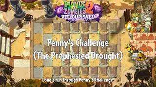 PvZ2 Reflourished - Penny's Challenge (The Prophesied Drought) - Gameplay