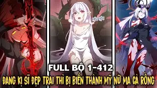 FULL BỘ | Main Đang Là Kỵ Sĩ Đẹp Trai Thì Biến Thành Mỹ Nữ Ma Cà Rồng - Huyết Cơ Và Kỵ Sĩ | Review