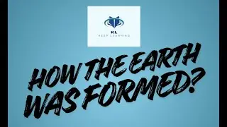 How was the earth formed? /interesting/keep learning