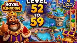 Royal kingdom Level 52 - 59