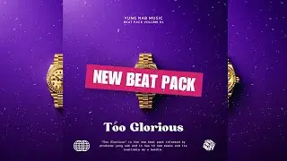 Beat Pack 81 - Too Glorious (Produced By Yung Nab)