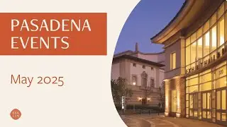 Pasadena Community Events | May 2025
