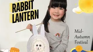 The Story of the Jade Rabbit! Make a Kids DIY Rabbit Lantern for Mid Autumn Moon Festival