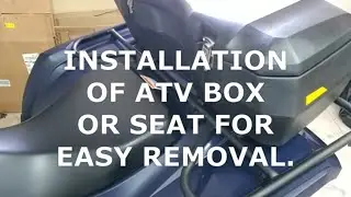 NO U-BOLTS - Make Your ATV Seat/Box Easily Removable in Minutes