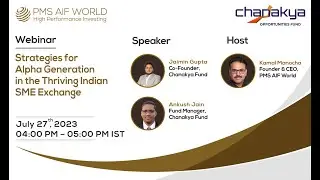 Strategies for Alpha Generation in the Thriving Indian SME Market I Chanakya Fund I SME Learnings