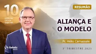 RESUM&Atilde;O li&ccedil;&atilde;o 10 | A alian&ccedil;a e o modelo | Escola Sabatina com Pr. H&eacute;lio Carnassale | 3T 2025