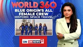 Historic All-Female Crew Makes Spaceflight History With Blue Origin | Historic Space Travel | News18