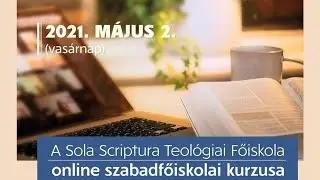 Sola Scriptura Teológiai Főiskola  - Online szabadfőiskolai kurzus