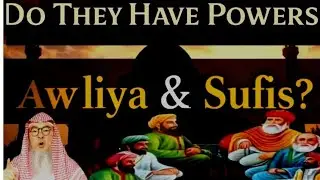 Who are the Awliya & Sufis | Do they have powers from Allah?&ndash;Assim Al Hakeem