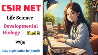 Developmental Biology Part-2 | CSIR-NET PYQs | Easy Explanation | Tamil | ThiNK Biology | Subha B