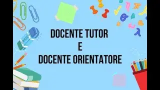 Il docente tutor e il docente orientatore