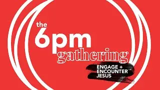 The 6pm Gathering - 2nd November 2025