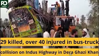 29 killed, over 40 injured in an accident on Indus Highway in Dera Ghazi Khan | Pakistan Observer