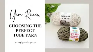 Choosing The Perfect Tube Yarn | Bernat vs Lion Brand
