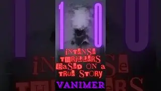 10 Intense Thrillers Based On True Story's🫢👀  #VANIMER#movie#thriller#truestory#10#youtubeshorts#sub