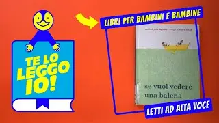 Se vuoi vedere una balena. Libri per bambini letti ad alta voce