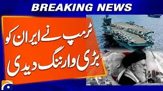 Trump Warns Iran against Escalation as U.S. Military moves Closer | Breaking News | Geo News