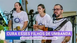 Cura esses filhos de Umbanda (Ponto cantado Mestres do Oriente) - Banda Mensageiros de Aruanda
