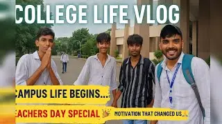 Campus Tour with Friends | Teacher&rsquo;s Day Celebration & Motivational Speech