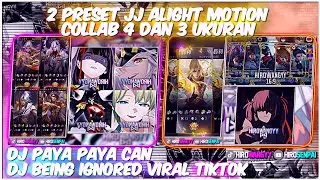2 PRESET JJ AM COLLAB 4 DAN 3 UKURAN☕DJ PAYA PAYA CAN DAN DJ BEING IGNORED VIRAL TIKTOK😋🔥