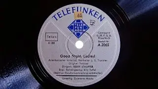 Teddy Stauffer - Billy Toffel - Good Night Ladies - 1936