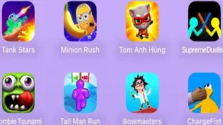 Tall man run,Bowmasters,ChargeFist,Tom hero,Minion rush,Tank Stars,,Zombie Tsunami