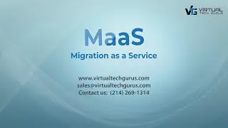 Virtual Tech Gurus | Migration as a Service (MaaS)