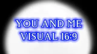 YOU AND ME VISUAL 16:9