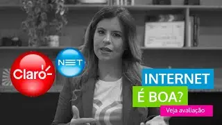 Internet da NET Claro &eacute; boa?
