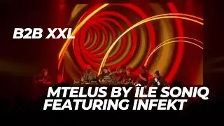 B2B XXL: A Riddim Experiment at MTELUS by &Icirc;leSoniq Featuring INFEKT