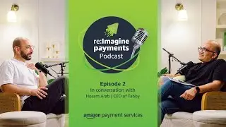 Future landscape of Buy Now Pay Later with Hosam Arab, CEO of Tabby | re:Imagine payments -Episode 2