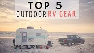 Top 5 Outdoor RV Gear 🚐🇺🇸 Full Time RV Living 😀 Best Gear for Camping, Van Life & RV Traveling