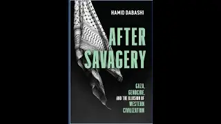 Hamid Dabashi on Gaza, Genocide, and the Savagery of Western Civilization