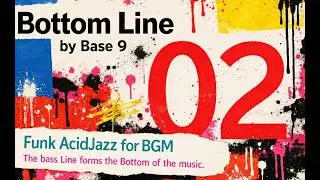 Bottom Line by Base 9 Funk Acid jazz for BGM Vol.02