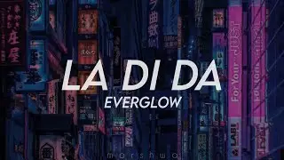 Everglow - La Di Da [eng lyrics]