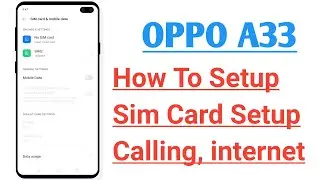 OPPO A33 How To Setup Sim Card Setup Calling, internet