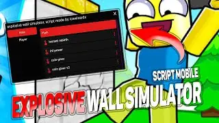 Explosive Wall Simulator script mobile &ndash; (Instant rebirth, INF Power & more)