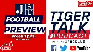 Tiger Talk with the 1400Klub Live: Jackson State Football Preview (Week 1)