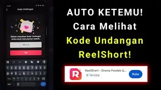 Cara Melihat Kode Undangan ReelShort | Cara Mendapatkan Kode Undangan ReelShort