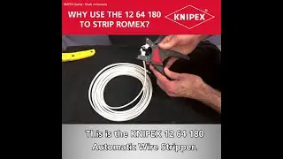KNIPEX Tool Tips - Why use the 12 64 180 to strip Romex